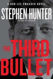 The Third Bullet: A Bob Lee Swagger Novel