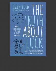 The Truth About Luck: What I Learned on My Road Trip with Grandma Read online