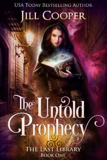 The Untold Prophecy (The Last Library Book 1) Read online