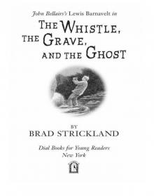 The Whistle, the Grave, and the Ghost Read online
