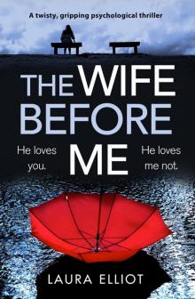 The Wife Before Me: A twisty, gripping psychological thriller