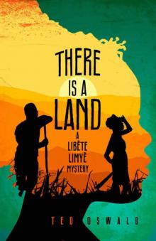 There is a Land (A Libète Limyè Mystery) Read online