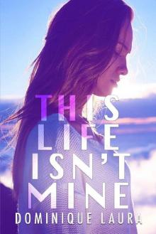 This Life Isn't Mine Read online