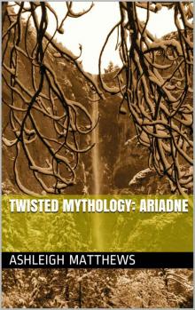 Twisted Mythology: Ariadne Read online