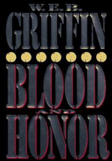 W E B Griffin - Honor 2 - Blood and Honor Read online
