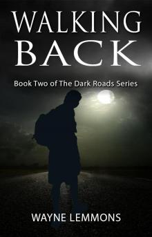 Walking Back (The Dark Roads Book 2) Read online