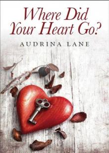 Where did your heart go? (The Heart Trilogy Book 1) Read online