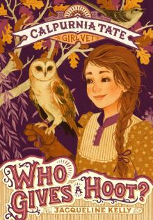 Who Gives a Hoot?--Calpurnia Tate, Girl Vet Read online