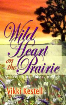 Wild Heart on the Prairie (A Prairie Heritage, Book 2) Read online