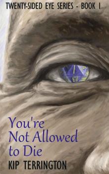 You're Not Allowed to Die (The Twenty-Sided Eye Series Book 1)