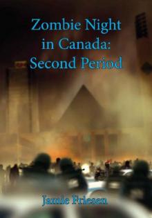 Zombie Night In Canada (Book 2): 2nd Period