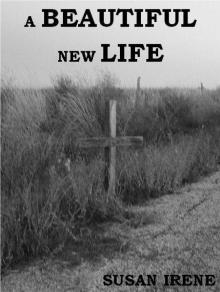 A Beautiful New Life Read online