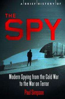 A Brief History of the Spy Read online