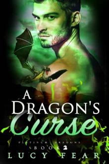 A Dragon's Curse: A Paranormal Dragon Romance (Platinum Dragons Book 2) Read online