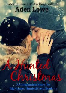 A Hunted Christmas: A Companion Story to Big Game: Hunted Love #1 Read online