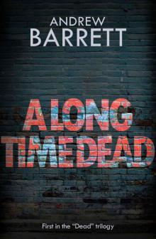 A Long Time Dead (The Dead Trilogy)