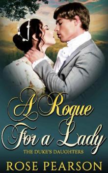 A Rogue for a Lady (The Duke's Daughters Book 1) Read online