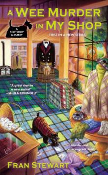 A Wee Murder in My Shop (A ScotShop Mystery) Read online