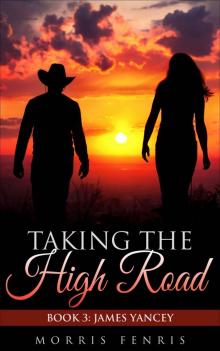 A Western Romance: James Yancey - Taking the High Road (Book 3) (Taking the High Road series) Read online