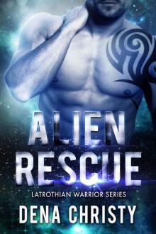 Alien Rescue (Latrothian Warrior Series Book 2) Read online