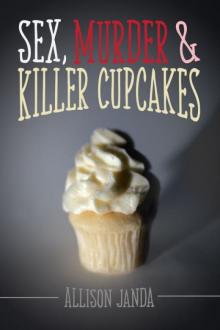 Allison Janda - Marian Moyer 01 - Sex, Murder & Killer Cupcakes