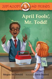 April Fools', Mr. Todd! (Judy Moody and Friends) Read online