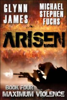 Arisen, Book Four - Maximum Violence Read online