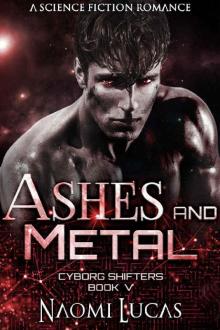 Ashes and Metal (Cyborg Shifters Book 5) Read online