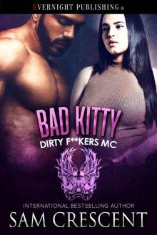 Bad Kitty (Dirty F**kers MC Book 5) Read online