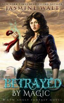 Betrayed by Magic: A New Adult Fantasy novel (The Baine Chronicles Book 5) Read online