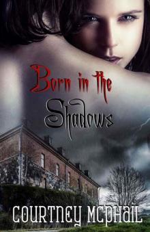 Born in the Shadows (In the Shadows Series Book 1) Read online