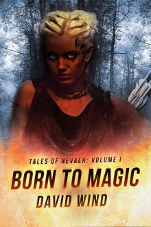 Born to Magic: Tales of Nevaeh: Volume I Read online