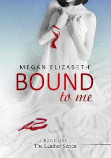 Bound To Me (Leather #1) Read online