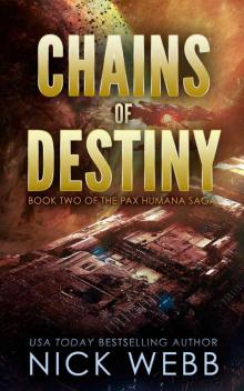 Chains of Destiny (Episode #2: The Pax Humana Saga) Read online