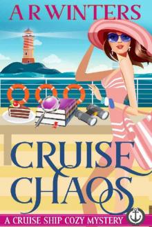 Cruise Chaos: A Humorous Cruise Ship Cozy Mystery (Cruise Ship Cozy Mysteries Book 3) Read online