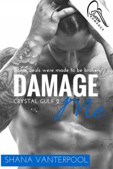 Damage Me (Crystal Gulf Book 2) Read online