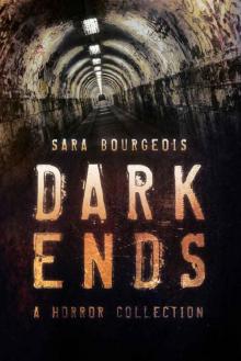 Dark Ends: A Horror Collection Read online