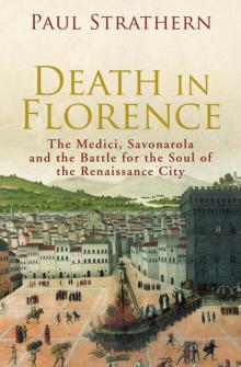 Death in Florence: the Medici, Savonarola and the Battle for the Soul of the Renaissance City