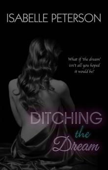 Ditching The Dream (Dream Series) Read online