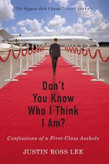 Don't You Know Who I Think I Am?: Confessions of a First-Class Asshole Read online