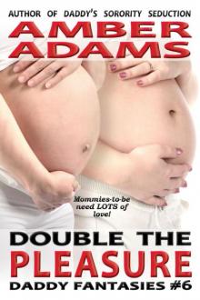 Double The Pleasure (Daddy - Pregnancy Fantasies Pregnant Sex) Read online