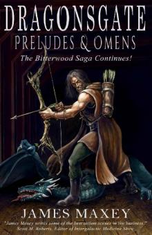 DRAGONSGATE: Preludes & Omens (Bitterwood Series Book 6) Read online