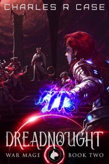 Dreadnought: War Mage: Book Two (War Mage Cronicles 2) Read online