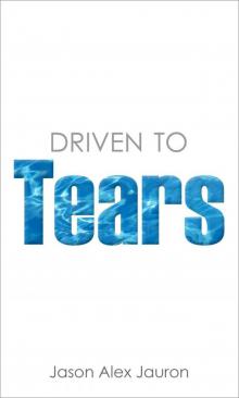 Driven To Tears (The Darby Trilogy Book 1) Read online