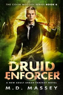 Druid Enforcer: A New Adult Urban Fantasy Novel (The Colin McCool Paranormal Suspense Series Book 6)