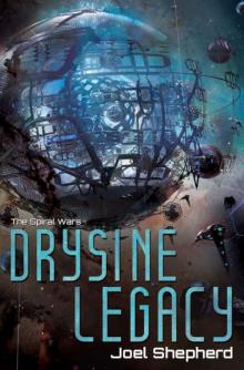 Drysine Legacy (The Spiral Wars Book 2) Read online