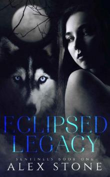 Eclipsed Legacy (Sentinels Book 1)