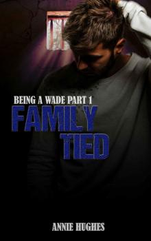 Family Tied (Being A Wade Book 1) Read online