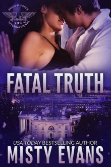 Fatal Truth: Shadow Force International Read online