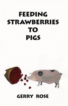 Feeding Strawberries to Pigs Read online